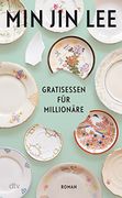 Gratisessen für Millionäre: Roman (en Alemán)