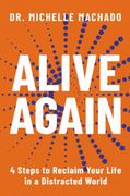 Alive Again. 4 Steps to Reclaim Yourself in a Distracted World (en Inglés)