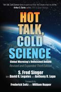 Hot Talk, Cold Science: Global Warming's Unfinished Debate (en Inglés)