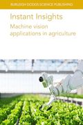 Instant Insights: Machine Vision Applications in Agriculture (Burleigh Dodds Science: Instant Insights, 108) (en Inglés)