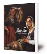 Murillo iv Centenario: Museo de Bellas Artes de Sevilla. 29 de Noviembre de 2018 - 17 de Marzo de 2019