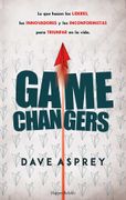 Game Changers lo que Hacen los Lideres los Innovadores y l (in Spanish)