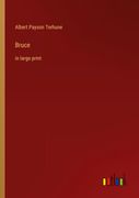 Bruce: in large print 
