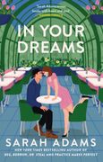 In Your Dreams. The perfect new friends-to-lovers, small town romance from the author of PRACTICE MAKES PERFECT!