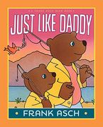 Just Like Daddy (Frank Asch Bear Books) 