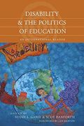 disability & the politics of education,an international reader