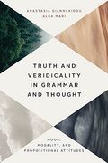 Truth and Veridicality in Grammar and Thought: Mood, Modality, and Propositional Attitudes 