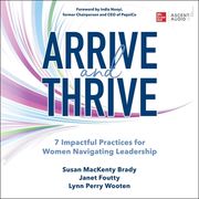 Arrive and Thrive: 7 Impactful Practices for Women Navigating Leadership
