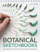 Botanical Sketchbooks: An Artist's Guide to Plant Studies (en Inglés)