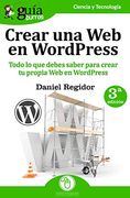 Guíaburros: Crear una web en Wordpress: Todo lo que Debes Saber Para Crear tu Própia web en Wordpress: 3