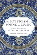 The Mysticism of Sound and Music: The Sufi Teaching of Hazrat Inayat Khan (Shambhala Dragon Editions) (en Inglés)