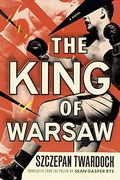 The King of Warsaw: A Novel 