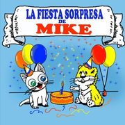 La Fiesta Sorpresa de Mike: Un Libro Ilustrado y Divertido de Animales