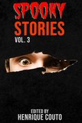 Spooky Stories Vol. 3: Even More Horror Stories of Murder, Mayhem, and Blood! (en Inglés)