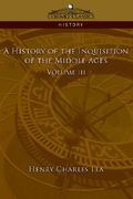 a history of the inquisition of the middle ages volume 3