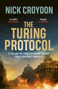 The Turing Protocol. Discover a past you never thought possible in this gripping, high-stakes historical thriller