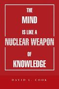 The Mind is Like a Nuclear Weapon of Knowledge (en Inglés)