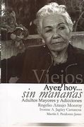 Viejos ayer, hoy... Sin mañanas