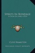 spirits in bondage: a cycle of lyrics (1919) (en Inglés)