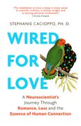 Wired for Love: A Neuroscientist’S Journey Through Romance, Loss and the Essence of Human Connection (Language Acts and Worldmaking) 