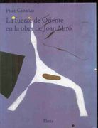 La Fuerza de Oriente en la Obra de Joan Miro