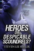 Heroes or Despicable Scoundrels? (en Inglés)