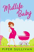 Midlife Baby: Later in Life Romance Surprise Pregnancy Romance (en Inglés)