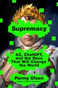 Supremacy: Ai, Chatgpt, and the Race That Will Change the World de Parmy Olson(St Martins pr Inc) (en Inglés)