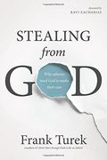 Stealing From god: Why Atheists Need god to Make Their Case (en Inglés)