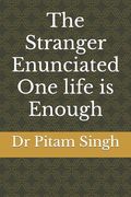 The Stranger Enunciated: One life is Enough (en Inglés)