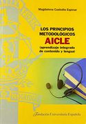 Los Principios Metodológicos Aicle: Aprendizaje Integrado de Contenido y Lengua (Tesis Doctorales cum Laude)