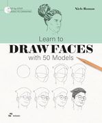Learn to Draw Faces With 50 Models (Step by Step Guides to Drawing) (en Inglés)