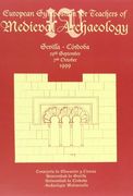 iv european symposium for teachers of medieval archaeology : sevilla-códoba 29th september-2nd octobre 1999