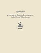 Ayia Sotira: A Mycenaean Chamber Tomb Cemetery in the Nemea Valley, Greece (en Inglés)