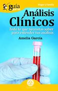Analisis Clinicos: Todo lo que Necesitas Saber Para Entender tus Analisis