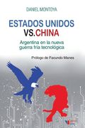 Estados Unidos versus China: Argentina en la nueva guerra fría tecnológica