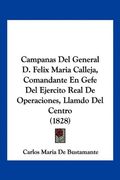 Campanas del General d. Felix Maria Calleja, Comandante en Gefe del Ejercito Real de Operaciones, Llamdo del Centro (1828) (in Spanish)