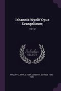 Iohannis Wyclif Opus Evangelicum;: 15:1-2 (en Inglés)