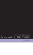 Oxford Studies in Early Modern Philosophy, Volume 5 (en Inglés)