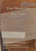 51 DIVISION 154 Infantry Brigade Headquarters: 19 April 1915 - 31 December 1916 (First World War, War Diary, WO95/2883) (en Inglés)