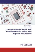 Entrepreneurial Roles and Performance of SMEs: The Nigeria Perspective (en Inglés)