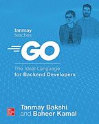 Tanmay Teaches go: The Ideal Language for Backend Developers (Electronics) (en Inglés)