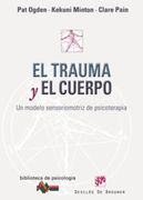 El Trauma y el Cuerpo: Un Modelo Sensoriomotriz de Psicoterapia