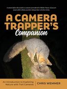A Camera Trapper's Companion: An Introduction to Exploring Nature with Trail Cameras (en Inglés)