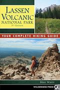 Lassen Volcanic National Park: Your Complete Hiking Guide (en Inglés)