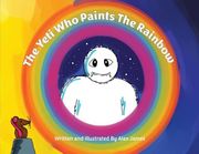 The Yeti who Paints the Rainbow (en Inglés)