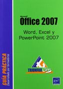 Microsoft Office 2007: Word, Excel y Powerpoint 2007