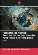 Filosofia do Tempo: Formas de Conhecimento Religiosas e Mitológicas