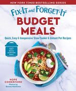 Fix-It and Forget-It Budget Meals: Quick, Easy & Inexpensive Slow Cooker & Instant Pot Recipes (en Inglés)