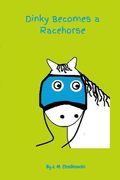 Dinky Becomes a Racehorse (en Inglés)